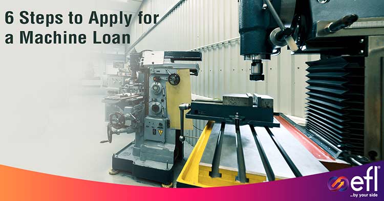 EFL – 6 Steps to Apply for a Machine Loan