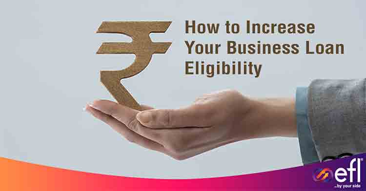 How to Increase Your Business Loan Eligibility in India
