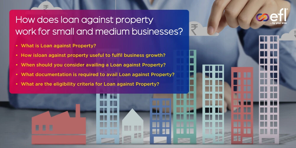 How does loan against property work for small and medium businesses?